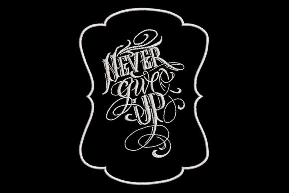 Reviewing the Never Give Up Embroidery Design